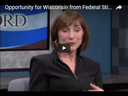 Opportunity for Wisconsin from Federal Stimulus Funds - Kay Plantes