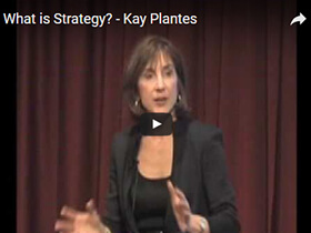 What is Strategy - Kay Plantes